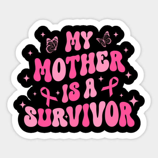 My Mother Is A Survivor Breast Cancer Awareness Groovy Gift For Women Mother day Sticker by truong-artist-C